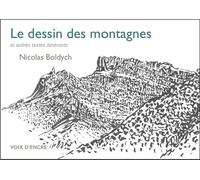 Le dessin des montagnes et autres textes itinérants