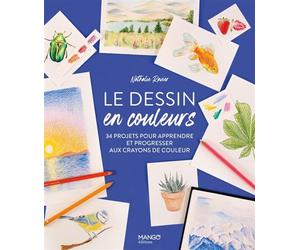 Le dessin en couleurs 34 projets pour apprendre et progresser aux crayons de couleur - Nathalie Ravier - Mango - broché - Guide