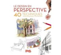 Le Dessin En Perspective - 40 Techniques Pour Apprendre Et Progresser