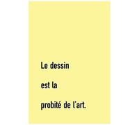 Le Dessin Est La Probité De Lart: Carnet De Croquis 100 Pages 15,24 X 22,86 Cm Carnet Minimaliste Pour Libérer Sa Créativité