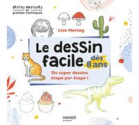 Lise Herzog – Le dessin facile dès 8 ans – De super dessins étape par étape ! – Broché