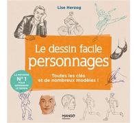 Le dessin facile Personnages Toutes les clés et de nombreux modèles - Lise Herzog - Mango - broché - Guide