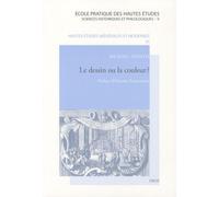 Le Dessin Ou La Couleur ? - Une Exposition De Peinture Sous Le Règne De Louis Xiv