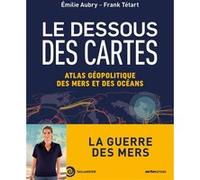 Le dessous des cartes Emilie Aubry (Auteur), Franck Tétard (Auteur)