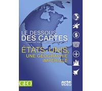 Le Dessous Des Cartes - États-Unis, Une Géographie Impériale