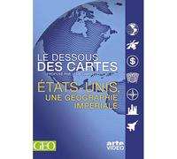 Le Dessous des cartes – États-Unis, une géographie impériale