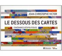 Le dessous des cartes: Itinéraires géopolitiques