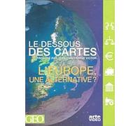 Le Dessous Des Cartes - L'europe, Une Alternative