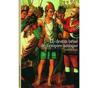 Serge Gruzinski – Le destin brisé de l'empire aztèque – Gallimard – Beau livre