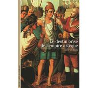 Serge Gruzinski – Le destin brisé de l'empire aztèque – Gallimard – Beau livre