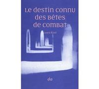 Le Destin connu des bêtes de combat Laura Kind (Auteur)