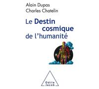 Le Destin cosmique de l'humanité - Charles Chatelin - Odile Jacob - broché - Essai