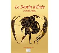 Le Destin D’Énée De Daniel Fassy