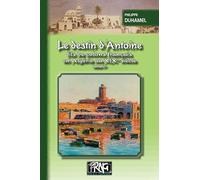 Le destin d'Antoine fils de colons français en Algérie au XIXe siècle (T1)