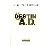 Le Destin de A. D. Ernst Von Salomon (Auteur), Guido Meister (Traduction)