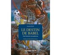Le destin de Babel - Une histoire européenne: Une histoire européenne