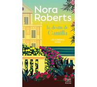 Le Destin de Camilla. Les Cordina 4: Par Nora Roberts, l'autrice aux 500 millions de livres vendus à travers le monde !