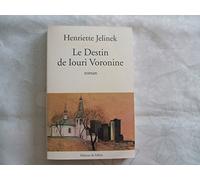 Le Destin de Iouri Voronine - Grand Prix du Roman de l'Académie Française 2005