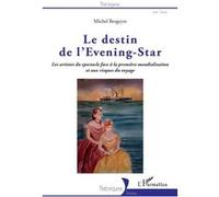 Le Destin De L'evening-Star - Les Artistes Du Spectacle Face À La Première Mondialisation Et Aux Risques Du Voyage