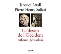 Le Destin de l'Occident Athènes, Jérusalem - Jacques Attali - Fayard - broché - Essai
