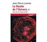 Le Destin de l'Univers Trous noirs et énergie sombre - Jean-Pierre Luminet - Gallimard - Poche - Essai
