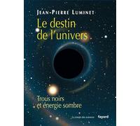 Le Destin De L'univers - Trous Noirs Et Énergie Sombre