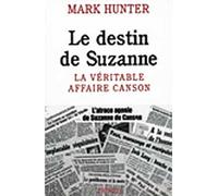 Le Destin de Suzanne La véritable affaire Canson - Mark Hunter - Fayard - broché - Livre