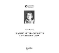 Le destin de Thérèse Martin