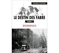 Le destin des Fabre Disparues - Pierre Duprat - IS Edition - broché - Roman