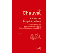 Le destin des générations: Structure sociale et cohortes en France du XXe siècle aux années 2010