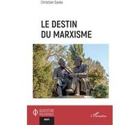 Christian Savés – Le destin du marxisme – Essai – Broché