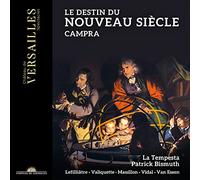 André Campra – Le Destin du Nouveau Siècle – CD Digipak – Chateau de Versailles
