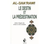 Le destin et la prédestination - - Al Sharaoui - Essalam Eds - Livre