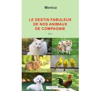 Le destin fabuleux de nos animaux de compagnie