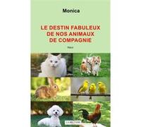 Le destin fabuleux de nos animaux de compagnie Monica (Auteur)