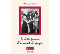 Le destin français d'un enfant de réfugiés - Paul Kloboukoff - Verone Eds - broché - Témoignage