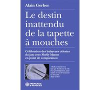 Le destin inattendu de la tapette à mouches Célébration des balayeurs célestes du jazz avec shelly manne en point de comparaison - Alain Gerber - Frémeaux & Associés - broché - Essai