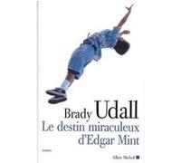 Le Destin miraculeux d'Edgar Mint Michel Lederer (Traduction), Brady Udall (Auteur)