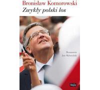 Le destin ordinaire de la Pologne - Bronisław Komorowski, Jan Skórzyński (Buch auf Polnisch)