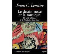 Le destin russe et la musique: Un siècle d'histoire de la Révolution à nos jours