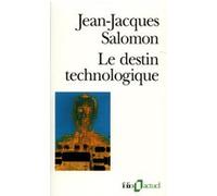 Le Destin technologique Jean-Jacques Salomon (Auteur)