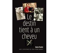 DESTIN TIENT À UN CHEVEU (LE)