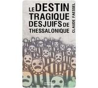 Le destin tragique des Juifs de Thessalonique Livre Claude Faessel (Auteur)