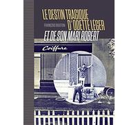 Le destin tragique d'Odette Léger et de son mari Robert: Coiffeur pour hommes à Montceau-les-Mines