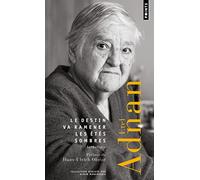 Etel Adnan – Le destin va ramener les étés sombres – Anthologie – Points – Poche – Poésie