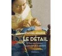 Daniel Arasse – Le détail – Pour une histoire rapprochée de la peinture – Relié