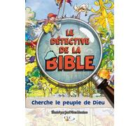Le détective de la Bible : cherche le peuple de Dieu Cherche le peuple de Dieu - José Pérez Montero - CLC France - broché - Document jeunesse dès 6 ans