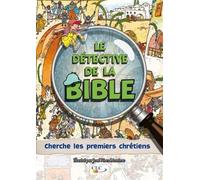 Le détective de la Bible : cherche les premiers chrétiens Cherche les premiers chrétiens - José Pérez Montero - CLC France - broché - Document jeunesse dès 6 ans