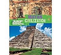 Le détective de l'histoire enquête : La civilisation maya