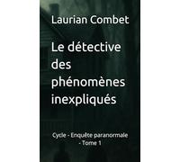 Le détective des phénomènes inexpliqués: Cycle - Enquête paranormale - Tome 1